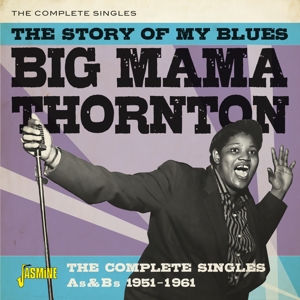 CD Shop - THORNTON, BIG MAMA STORY OF MY BLUES - THE COMPLETE SINGLES AS & BS 1951-1961