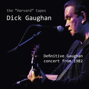 CD Shop - GAUGHAN, DICK HARVARD TAPES. DEFINITIVE GAUGHAN CONCERT 1982