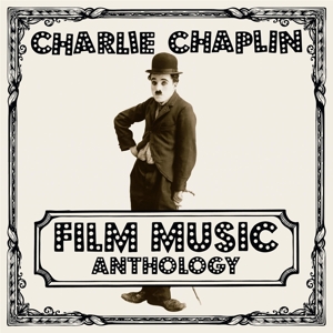 CD Shop - CHAPLIN, CHARLIE FILM MUSIC ANTHOLOGY