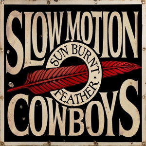CD Shop - SLOW MOTION COWBOYS SUN BURNT FEATHER
