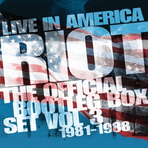 CD Shop - RIOT LIVE IN AMERICA - THE OFFICIAL BOOTLEG BOX SET VOL.3 1981-1988