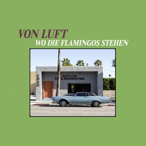 CD Shop - VON LUFT WO DIE FLAMINGOS STEHEN