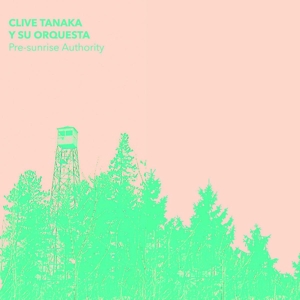 CD Shop - CLIVE TANAKA Y SU ORQUEST PRE-SUNRISE AUTHORITY