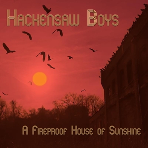 CD Shop - HACKENSAW BOYS A FIREPROOF HOUSE OF SUNSHINE