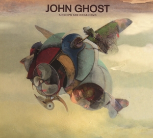 CD Shop - GHOST, JOHN AIRSHIPS ARE ORGANISMS