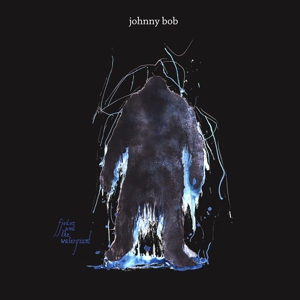 CD Shop - BOB, JOHNNY FJODOR & THE WATERGIANT