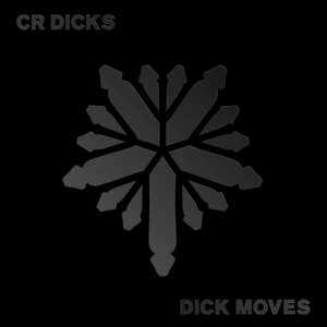 CD Shop - CR DICKS DICK MOVES