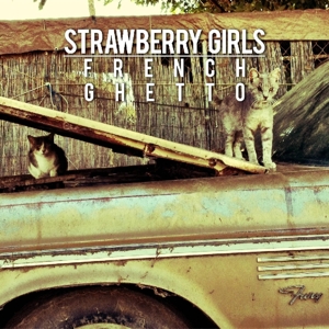 CD Shop - STRAWBERRY GIRLS FRENCH GHETTO