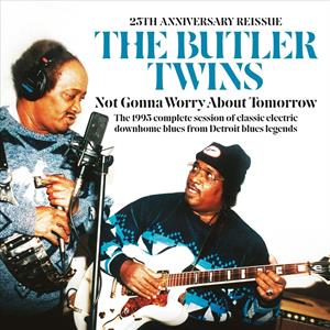 CD Shop - BUTLER TWINS NOT GONNA WORRY ABOUT TOMORROW