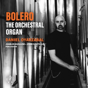 CD Shop - OYARZABAL, DANIEL BOLERO - THE ORCHESTRAL ORGAN