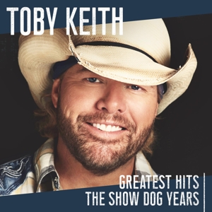 CD Shop - KEITH, TOBY GREATEST HITS THE SHOW DOG