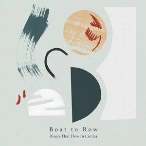 CD Shop - BOAT TO ROW RIVERS THAT FLOW IN CIRCLES