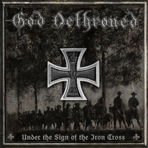 CD Shop - GOD DETHRONED UNDER THE SIGN OF THE IRON CROSS