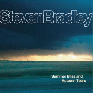 CD Shop - BRADLEY, STEVEN SUMMER BLISS AND AUTUMN TEARS
