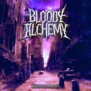 CD Shop - BLOODY ALCHEMY REIGN OF APATHY