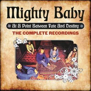 CD Shop - MIGHTY BABY AT A POINT BETWEEN FATE AND DESTINY - THE COMPLETE RECORDINGS