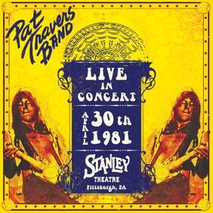CD Shop - TRAVERS, PAT LIVE IN CONCERT APRIL 30TH, 1981 - STANLEY THEATRE, PITTSBURGH, PA