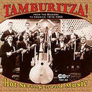 CD Shop - V/A TAMBURITZA! HOT STRING BAND MUSIC FROM THE BALKANS TO AMERICA 1910-1950