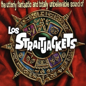 CD Shop - LOS STRAITJACKETS UTTERLY FANTASTIC AND TOTALLY UNBELIEVABLE SOUNDS OF LOS STRAITJACKETS