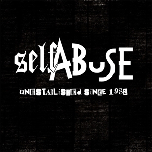 CD Shop - SELF ABUSE UNESTABLISHED SINCE 1982