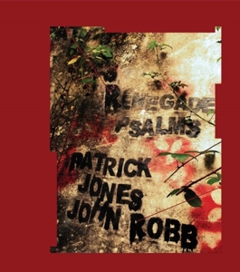 CD Shop - JONES, PATRICK & JOHN ROB RENEGADE PSALMS