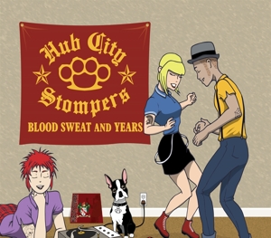 CD Shop - HUB CITY STOMPERS BLOOD, SWEAT AND YEARS