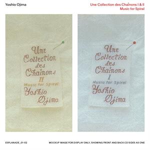 CD Shop - OJIMA, YOSHIO UNE COLLECTION DES CHAINONS I AND II: MUSIC FOR SPIRAL