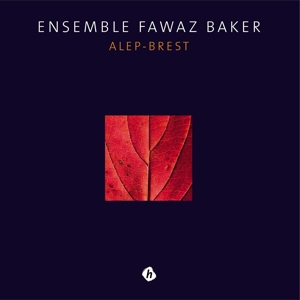 CD Shop - ENSEMBLE FAWAZ BAKER ALEP-BREST