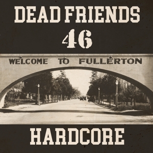 CD Shop - DEAD FRIENDS 46 HARDCORE