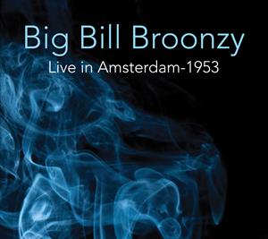 CD Shop - BROONZY, BIG BILL LIVE IN AMSTERDAM 1953
