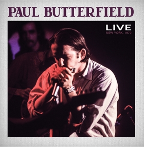CD Shop - BUTTERFIELD, PAUL LIVE NEW YORK 1970