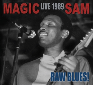 CD Shop - MAGIC SAM RAW BLUES LIVE: MAGIC SAM LIVE 1969