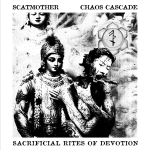 CD Shop - SCATMOTHER/CHAOS CASCADE SACRIFICIAL RITES OF DEVOTION