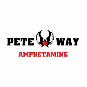 CD Shop - WAY, PETE AMPHETAMINE