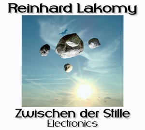 CD Shop - LAKOMY, REINHARD ZWISCHEN DER STILLE ELECTRONICS