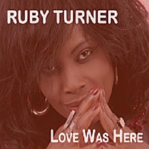 CD Shop - TURNER, RUBY LOVE WAS HERE
