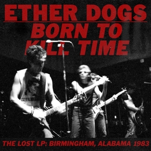 CD Shop - ETHER DOGS BORN TO KILL TIME