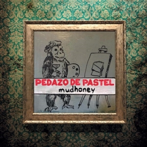 CD Shop - MUDHONEY PEDAZO DE PASTEL