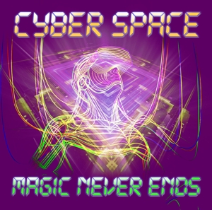 CD Shop - CYBER SPACE MAGIC NEVER ENDS