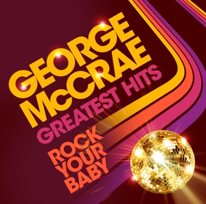 CD Shop - MCCRAE, GEORGE ROCK YOUR BABY: GREATEST HITS