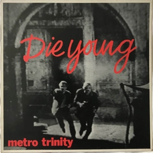CD Shop - METRO TRINITY DIE YOUNG