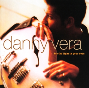 CD Shop - VERA, DANNY FOR THE LIGHT IN YOUR EYES