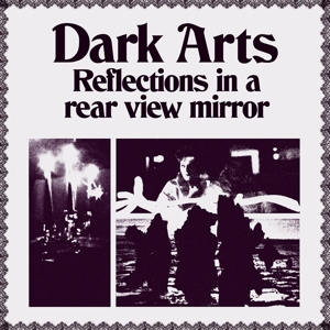 CD Shop - DARK ARTS REFLECTIONS IN A REAR VIEW MIRROR