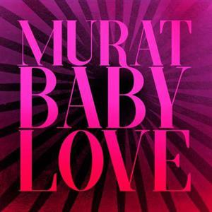 CD Shop - MURAT, JEAN-LOUIS BABY LOVE