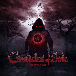 CD Shop - CHRONICLES OF HATE BIRTH OF HATE