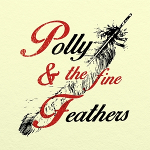 CD Shop - POLYANNA POLLY & THE FINE FEATHERS