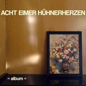 CD Shop - ACHT EIMER HUHNERHERZEN ALBUM