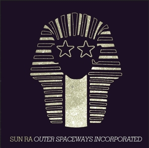 CD Shop - SUN RA OUTER SPACEWAYS INCORPORATED