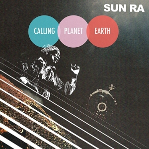 CD Shop - SUN RA CALLING PLANET EARTH
