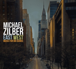 CD Shop - ZILBER, MICHAEL EAST WEST: MUSIC FOR BIG BANDS